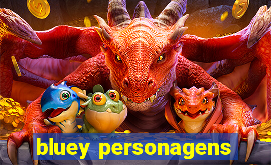 bluey personagens